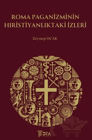 Roma Paganizminin Hıristiyanlıktaki İzleri – Zeynep Ocak – DTA Yayıncılık kitap kapağı