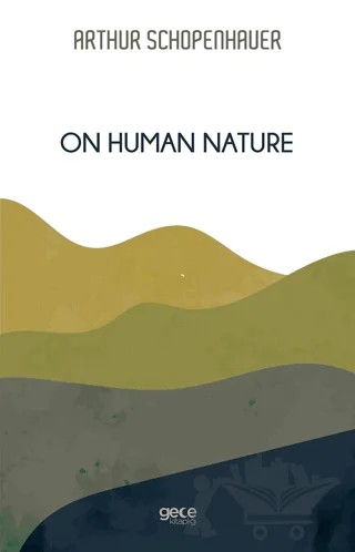 On Human Nature – Arthur Schopenhauer – Gece Kitaplığı kitap kapağı