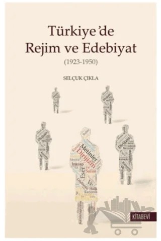Türkiye’de Rejim ve Edebiyat – Selçuk Çıkla – Kitabevi Yayınları kitap kapağı