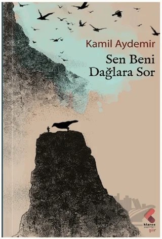 Sen Beni Dağlara Sor – Kamil Aydemir – Klaros Yayınları kitap kapağı