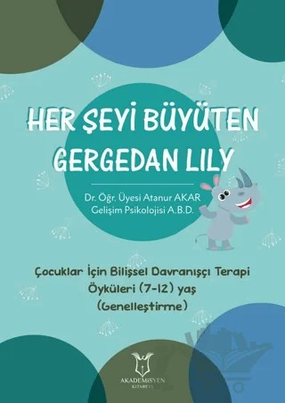 Her Şeyi Büyüten Gergedan Lily – Atanur Akar – Akademisyen Kitabevi kitap kapağı
