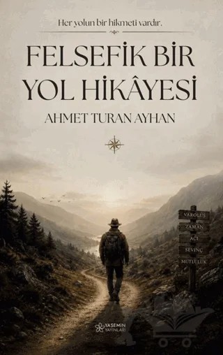 Felsefik Bir Yol Hikayesi – Ahmet Turan Ayhan – Yasemin Yayınları kitap kapağı