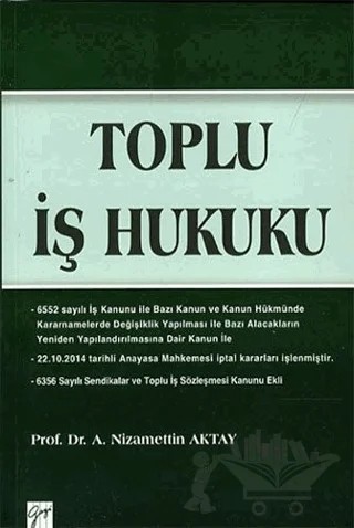 Toplu İş Hukuku – A. Nizamettin Aktay – Gazi Kitabevi kitap kapağı