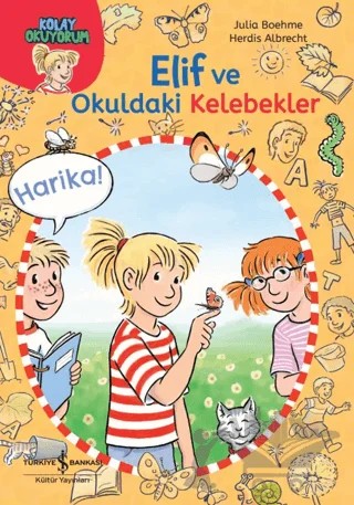 Elif ve Okuldaki Kelebekler-Kolay Okuyorum – Julia Boehme – İş Bankası Kültür Yayınları kitap kapağı