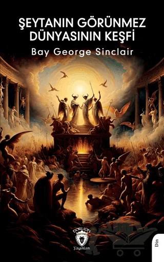 Şeytanın Görünmez Dünyasının Keşfi – George Sinclair – Dorlion Yayınları kitap kapağı