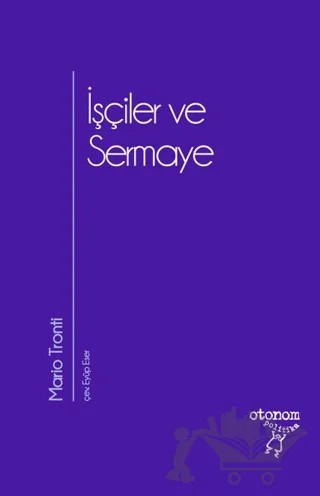 İşçiler ve Sermaye – Mario Tronti – Otonom Yayıncılık kitap kapağı