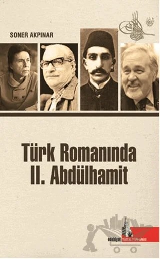 Türk Romanında 2. Abdülhamit – Soner Akpınar – Doğu Kütüphanesi kitap kapağı