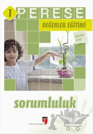 Sorumluluk (Öğretmen Kitabı) - Perese Değerler Eğitimi 1 – Alparslan Durmuş, Halil Ekşi, Hatice Işılak, Mustafa Otrar, Neriman Karatekin, Pınar Koç Yıldırım – EDAM kitap kapağı
