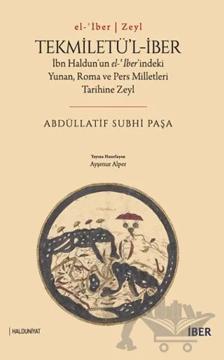 Tekmiletü’l-İber – Abdüllatif Subhi Paşa – İbn Haldun Üniversitesi Yayınları kitap kapağı