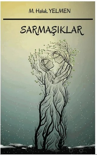 Sarmaşıklar – M. Haluk Yelmen – Platanus Publishing kitap kapağı
