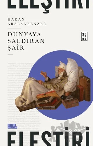 Dünyaya Saldıran Şair – Hakan Arslanbenzer – Ketebe Yayınları kitap kapağı