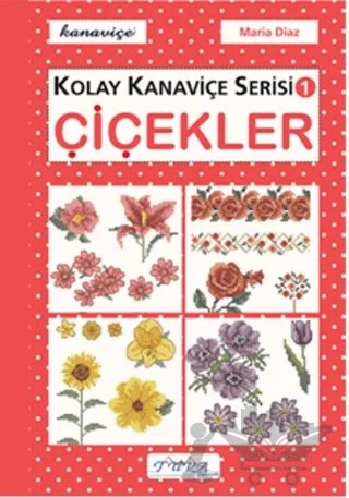 Çiçekler - Kolay Kanaviçe Serisi 1 – Maria Diaz – Tuva Yayıncılık kitap kapağı