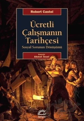 Ücretli Çalışmanın Tarihçesi – Robert Castel – İletişim Yayınevi kitap kapağı