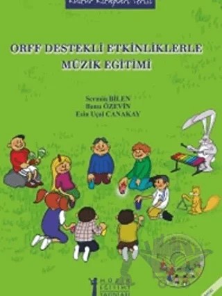 Orff Destekli Etkinliklerle Müzik Eğitimi – Sermin Bilen – Müzik Eğitimi Yayınları kitap kapağı