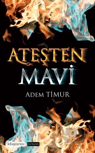 Ateşten Mavi – Adem Timur – Kitap Arası kitap kapağı