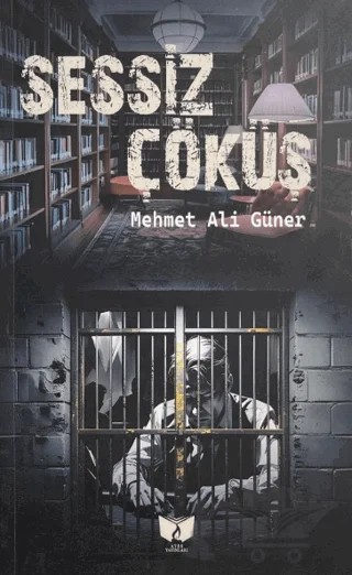 Sessiz Çöküş – Mehmet Ali Güner – Ateş Yayınları kitap kapağı