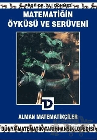 Matematiğin Öyküsü ve Serüveni 8.Cilt Alman Matematikçiler Dünya Matematik Tarihi Ansiklopedisi – Ali Dönmez – Toplumsal Dönüşüm Yayınları kitap kapağı