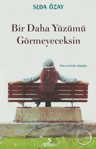 Bir Daha Yüzümü Görmeyeceksin – Seda Özay – Postiga Yayınları kitap kapağı