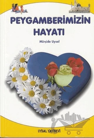 Peygamberimizin Hayatı – Mürşide Uysal – Uysal Yayınevi kitap kapağı