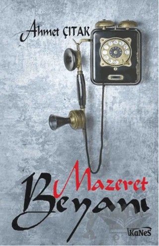 Mazeret Beyanı – Ahmet Çıtak – Kanes Yayınları kitap kapağı