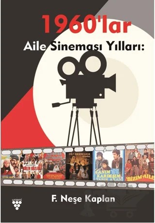 Aile Sineması Yılları 1960'lar – Neşe Kaplan – Urzeni Yayıncılık kitap kapağı