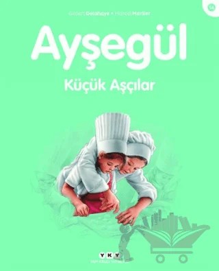 Ayşegül Küçük Aşçılar – Gilbert Delahaye – Yapı Kredi Yayınları kitap kapağı