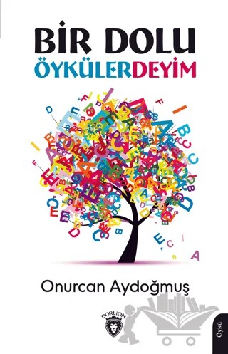 Bir Dolu Öykülerdeyim – Onurcan Aydoğmuş – Dorlion Yayınları kitap kapağı