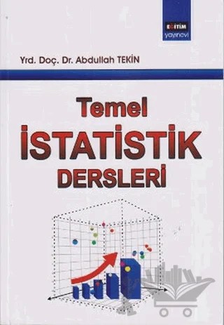 Temel İstatistik Dersleri – Abdullah Tekin – Eğitim Yayınevi - Ders Kitapları kitap kapağı