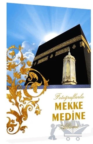 Fotoğraflarla Mekke Medine Albümü – Hakan Üzüm – Mevsimler Kitap kitap kapağı