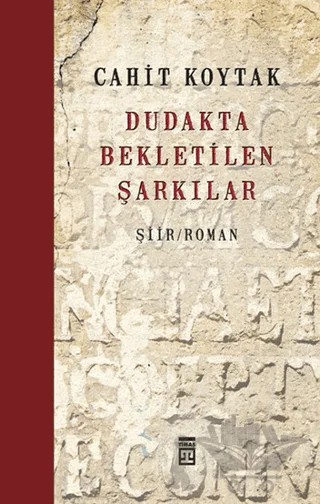 Dudakta Bekletilen Şarkılar – Cahit Koytak – Timaş Yayınları kitap kapağı