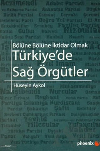 Türkiye’de Sağ Örgütler – Hüseyin Aykol – Phoenix Yayınevi kitap kapağı