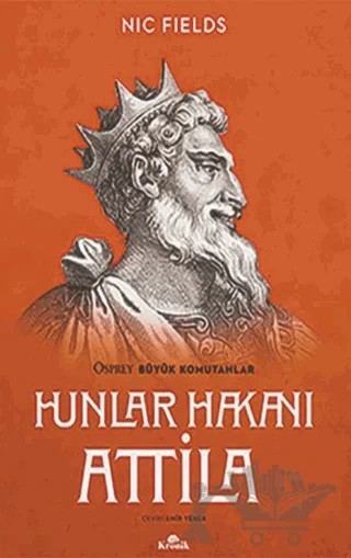 Hunlar Hakanı Attila – Nic Fields – Kronik Kitap kitap kapağı
