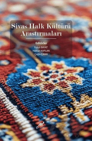 Sivas Halk Kültürü Araştırmaları – Kolektif – Paradigma Akademi Yayınları kitap kapağı