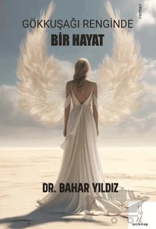 Gökkuşağı Renginde Bir Hayat – Bahar Yıldız – Şey Kitap kitap kapağı