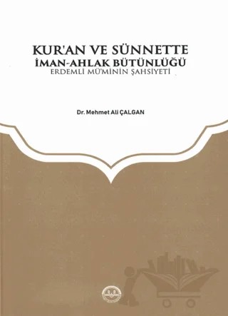 Kuran ve Sünnette İman Ahlak Bütünlüğü – Mehmet Ali Çalgan – Diyanet İşleri Başkanlığı kitap kapağı