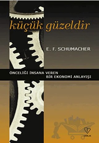 Küçük Güzeldir – E. F. Schumacher – Varlık Yayınları kitap kapağı