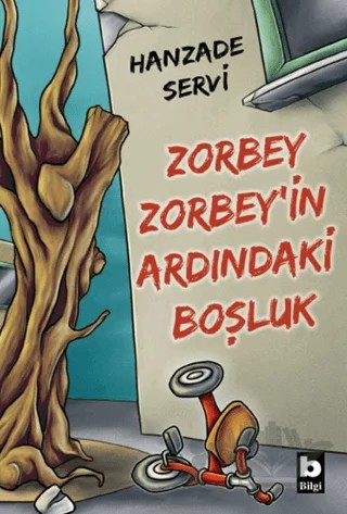 Zorbey Zorbey’in Ardındaki Boşluk – Hanzade Servi – Bilgi Yayınevi kitap kapağı