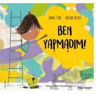 Ben Yapmadım! – Daniel Fehr, Pauline Reeves – Doğan Egmont Yayıncılık kitap kapağı