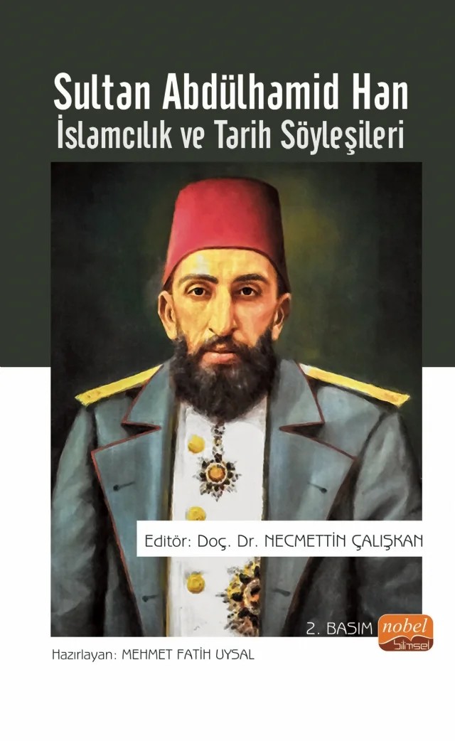 SULTAN ABDÜLHAMİD HAN - İslamcılık ve Tarih Söyleşileri – Mehmet Fatih Uysal – Nobel Bilimsel Eserler kitap kapağı