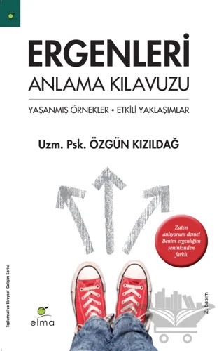 Ergenleri Anlama Kılavuzu – Özgün Kızıldağ – ELMA Yayınevi kitap kapağı