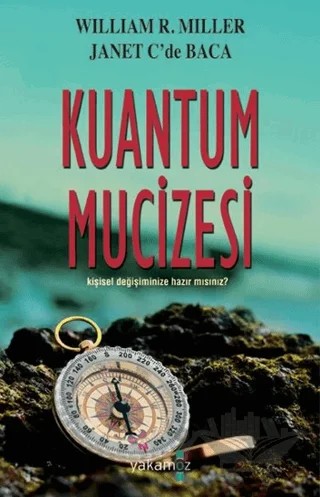 Kuantum Mucizesi – Janet C'De Baca, William R. Miller – Yakamoz Yayınevi kitap kapağı