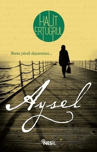 Aysel – Halit Ertuğrul – Nesil Yayınları kitap kapağı