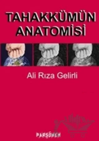 Tahakkümün Anatomisi – Ali Rıza Gelirli – Parşömen Yayınları kitap kapağı