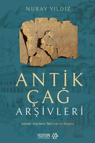 Antik Çağ Arşivleri – Nuray Yıldız – Yeditepe Akademi kitap kapağı