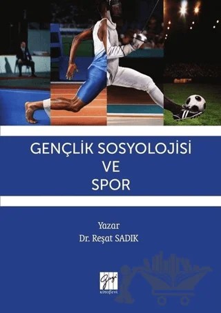 Gençlik Sosyolojisi ve Spor – Reşat Sadık – Gazi Kitabevi kitap kapağı