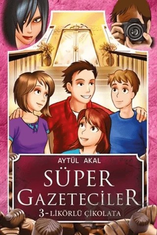 Süper Gazeteciler 3 - Likörlü Çikolata – Aytül Akal – Tudem Yayınları kitap kapağı