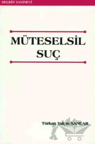Müteselsil Suç – Türkan Yalçın – Seçkin Yayıncılık kitap kapağı