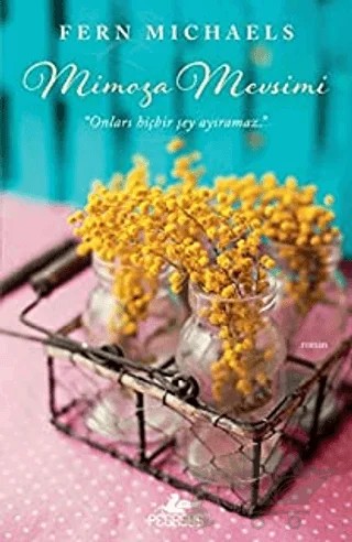 Mimoza Mevsimi – Fern Michaels – Pegasus Yayınları kitap kapağı