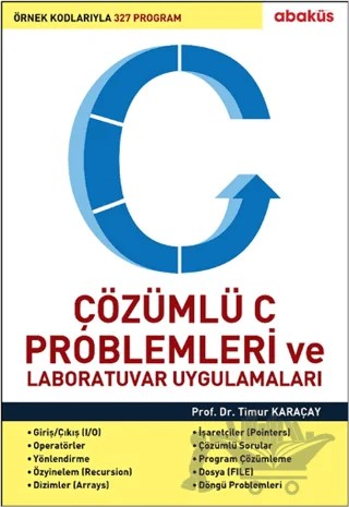 Çözümlü C Problemleri ve Laboratuvar Uygulamaları – Timur Karaçay – Abaküs Kitap kitap kapağı
