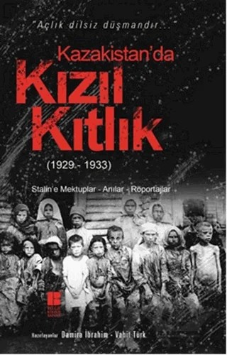 Kazakistan’da Kızıl Kıtlık (1929-1933) – Damira İbrahim, Vahit Türk – Bilge Kültür Sanat kitap kapağı